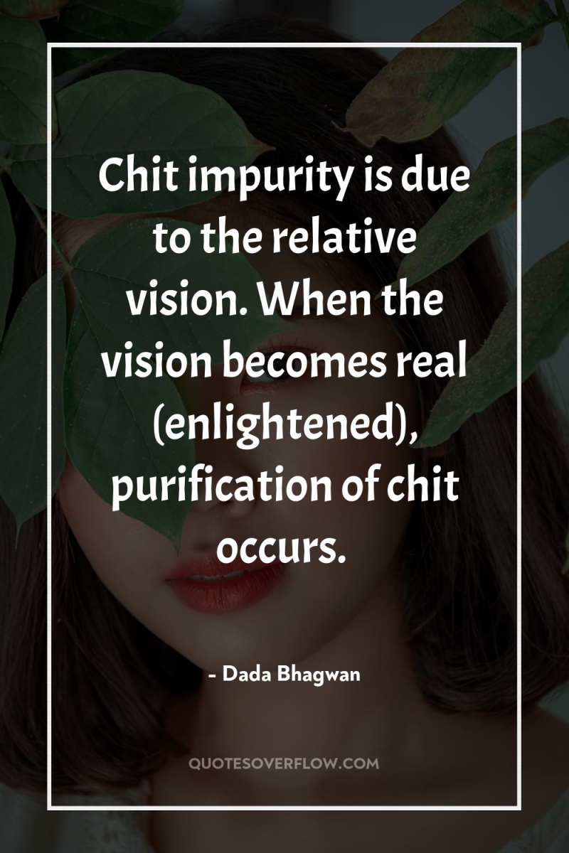 Chit impurity is due to the relative vision. When the...