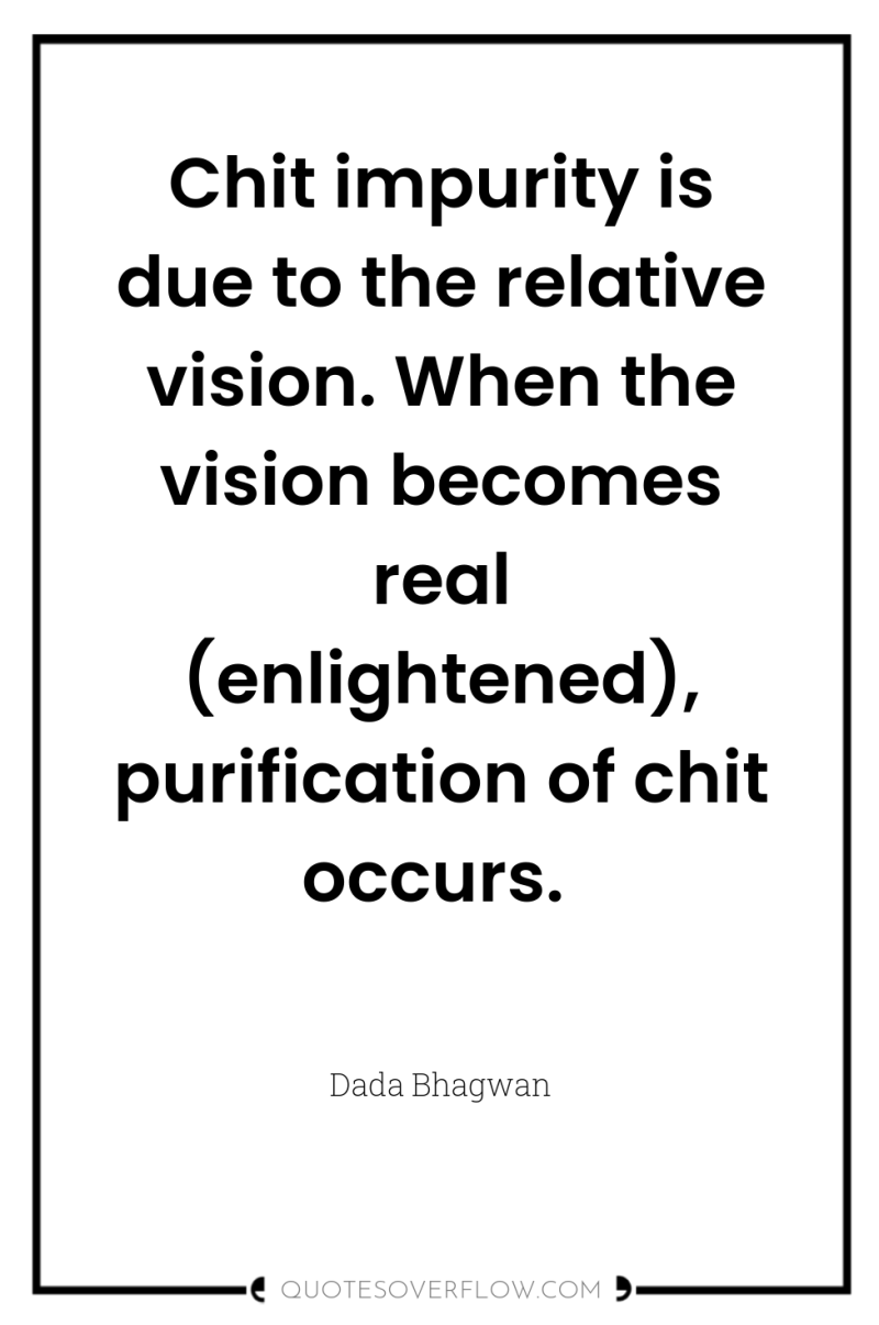 Chit impurity is due to the relative vision. When the...