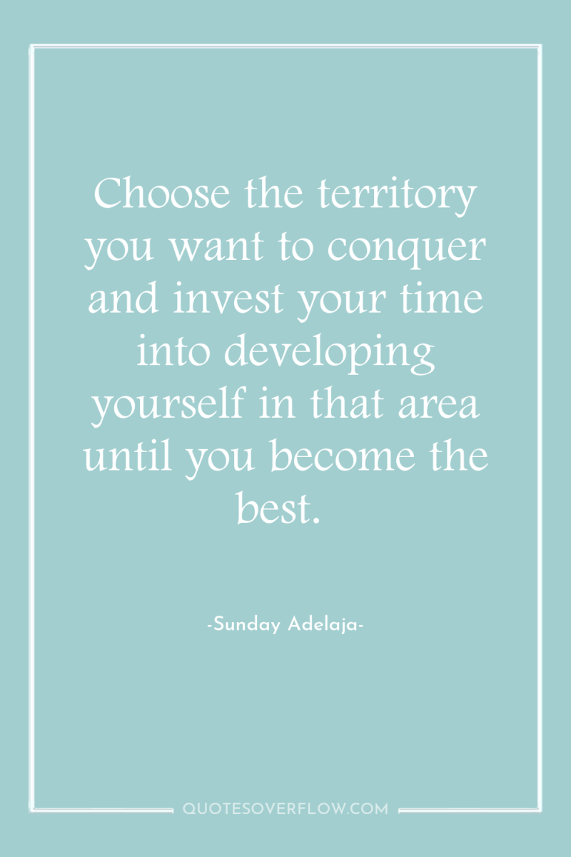 Choose the territory you want to conquer and invest your...