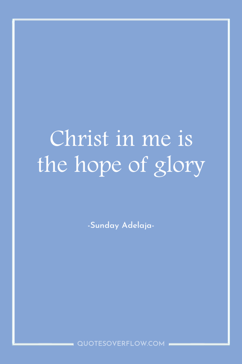 Christ in me is the hope of glory 