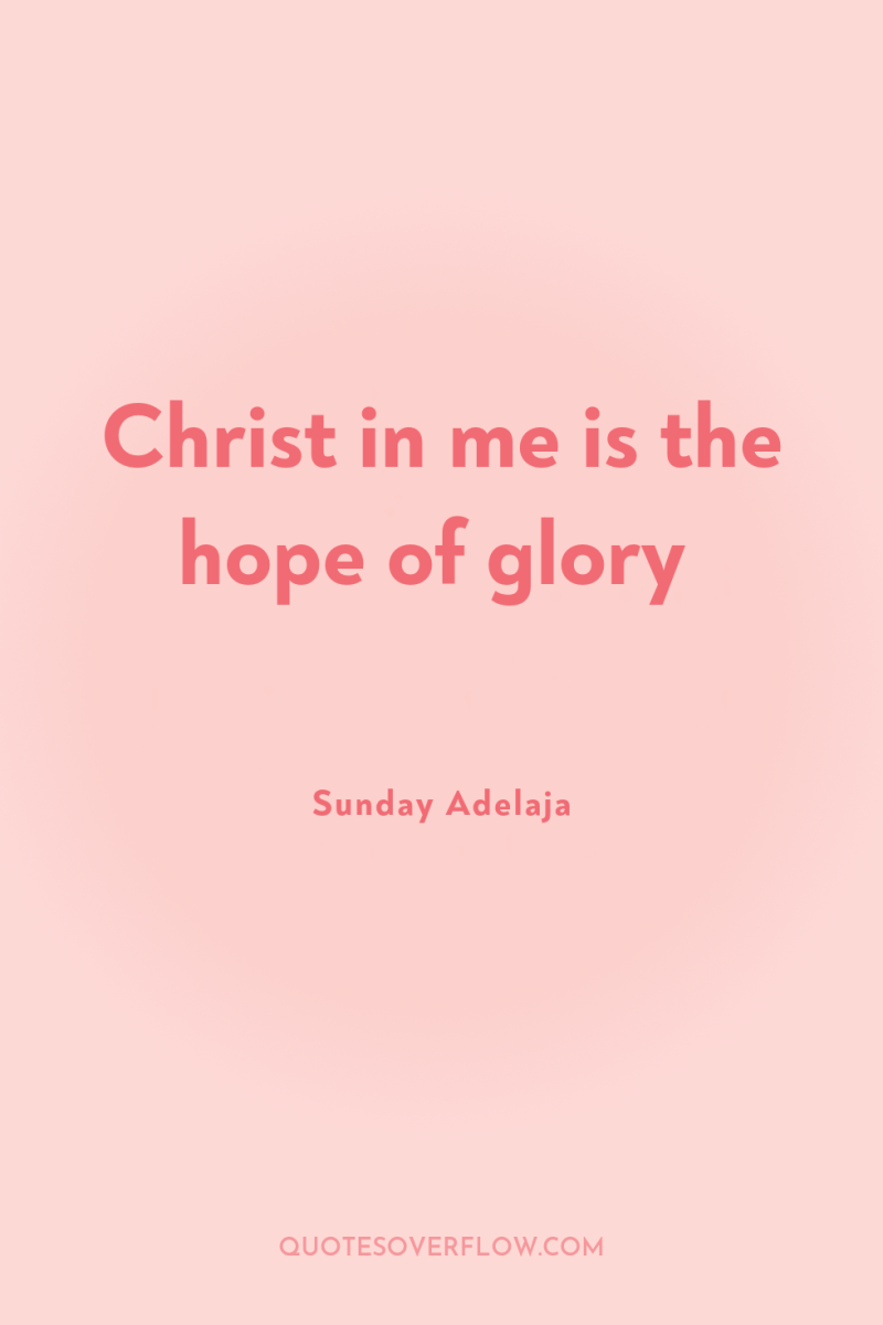 Christ in me is the hope of glory 