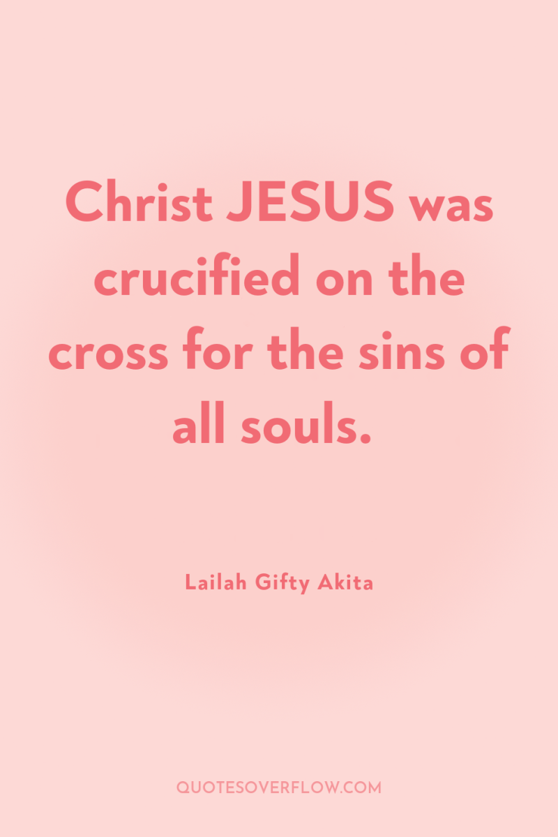 Christ JESUS was crucified on the cross for the sins...
