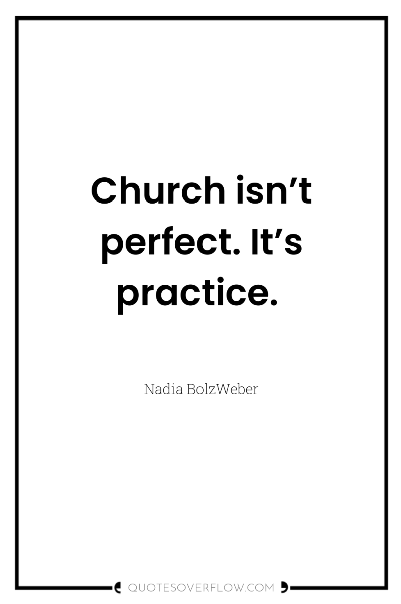 Church isn’t perfect. It’s practice. 