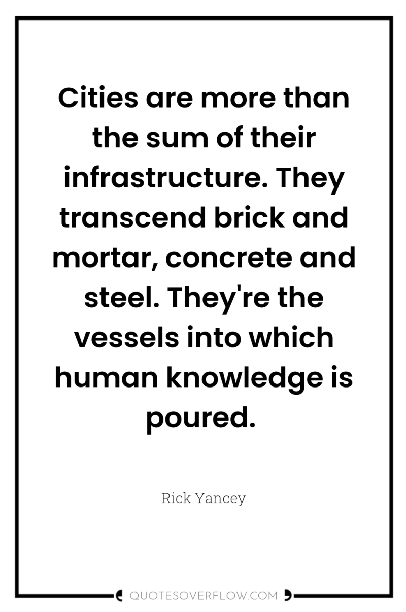Cities are more than the sum of their infrastructure. They...