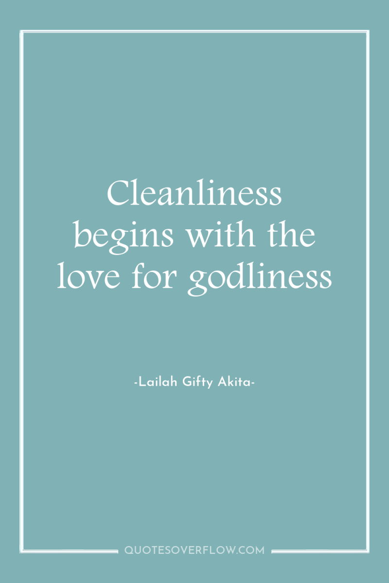 Cleanliness begins with the love for godliness 