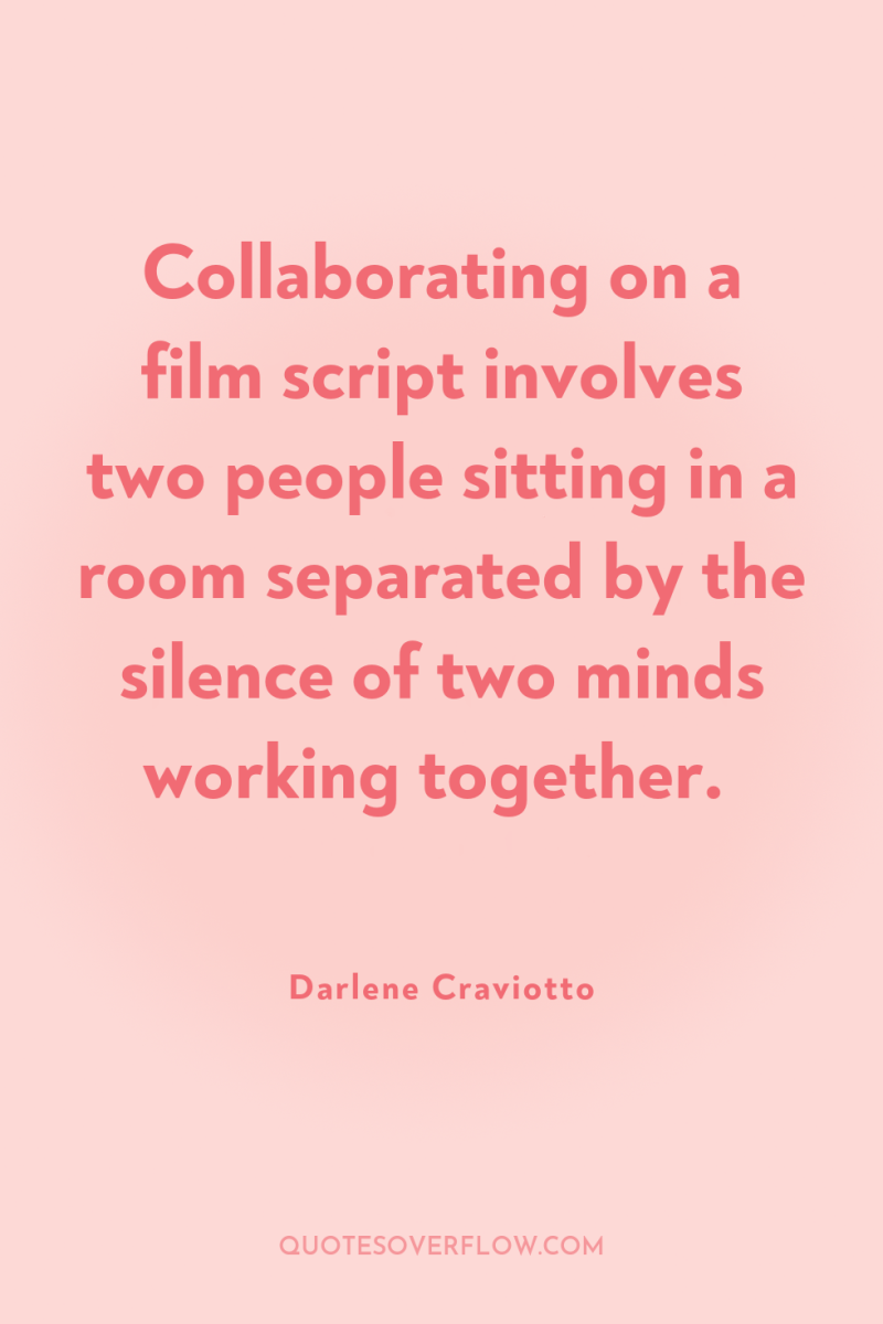 Collaborating on a film script involves two people sitting in...
