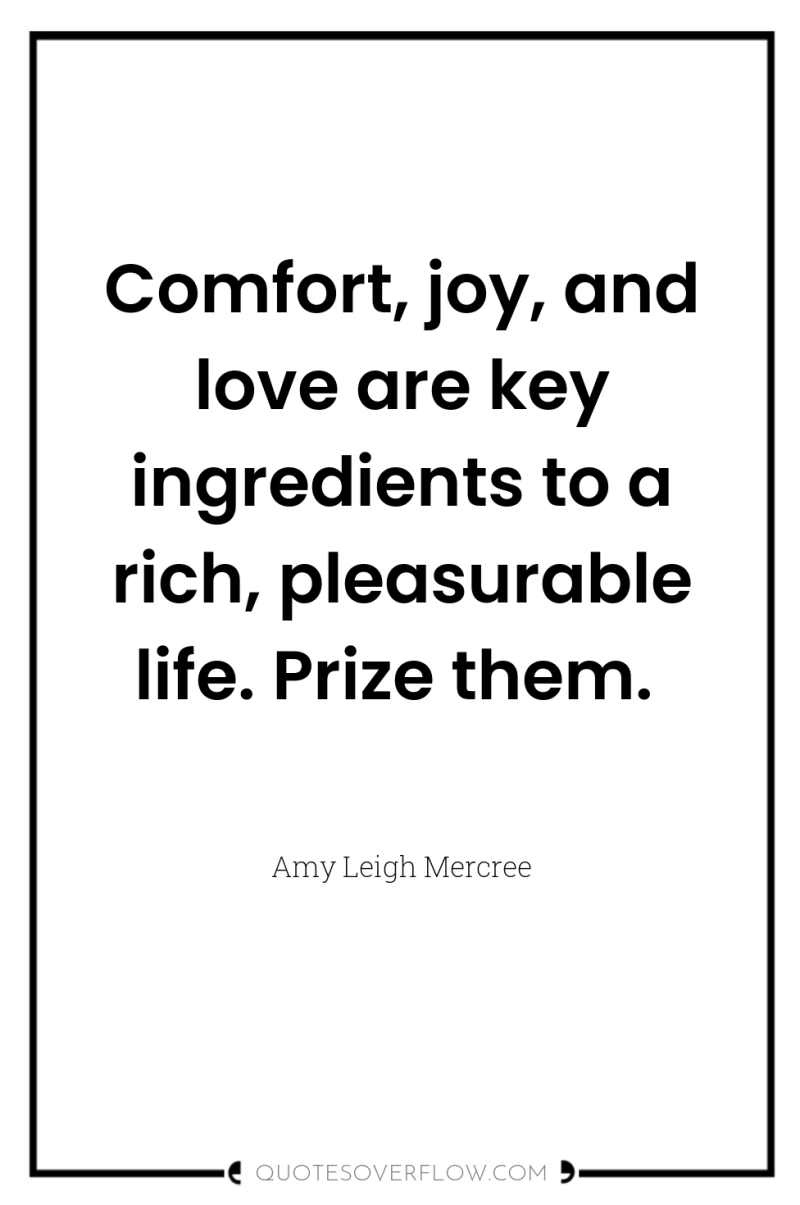 Comfort, joy, and love are key ingredients to a rich,...
