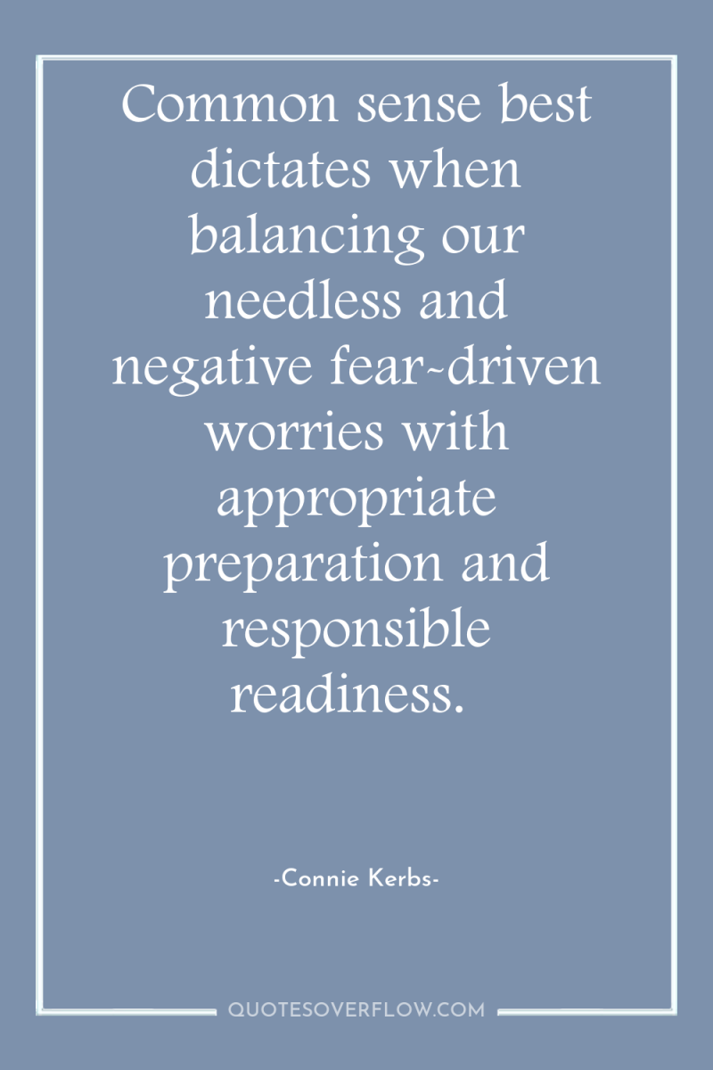 Common sense best dictates when balancing our needless and negative...