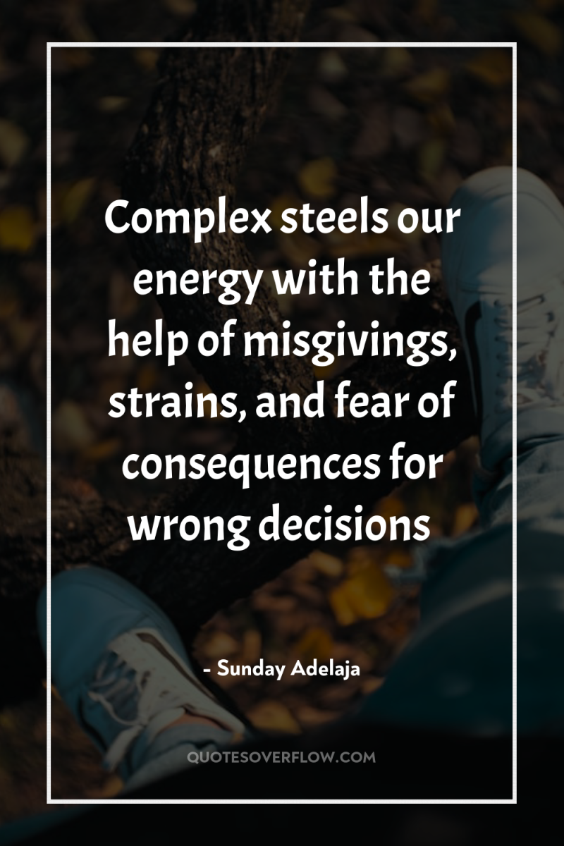 Complex steels our energy with the help of misgivings, strains,...