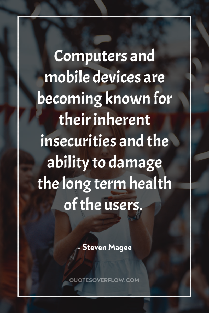 Computers and mobile devices are becoming known for their inherent...