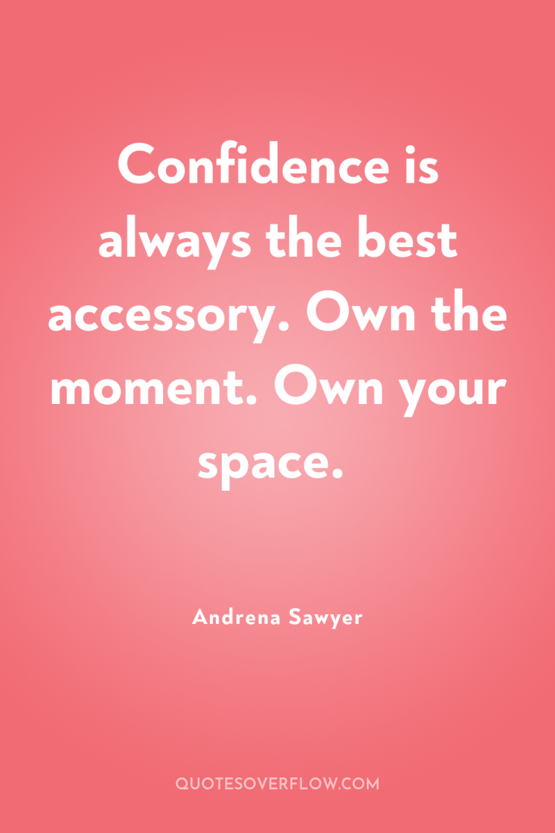 Confidence is always the best accessory. Own the moment. Own...