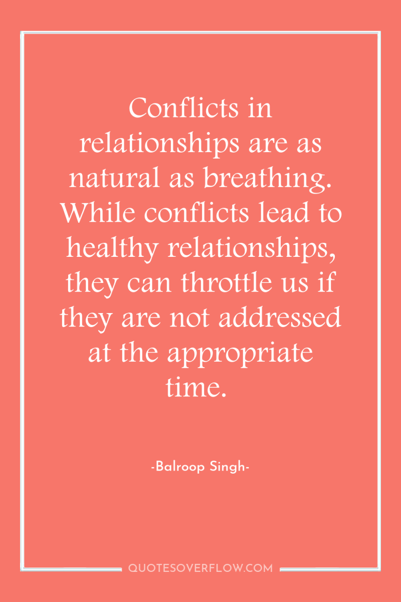Conflicts in relationships are as natural as breathing. While conflicts...