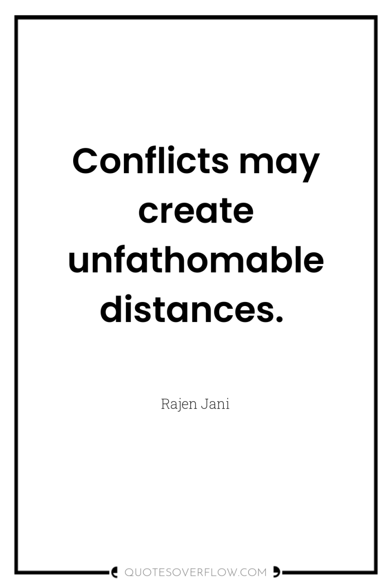 Conflicts may create unfathomable distances. 