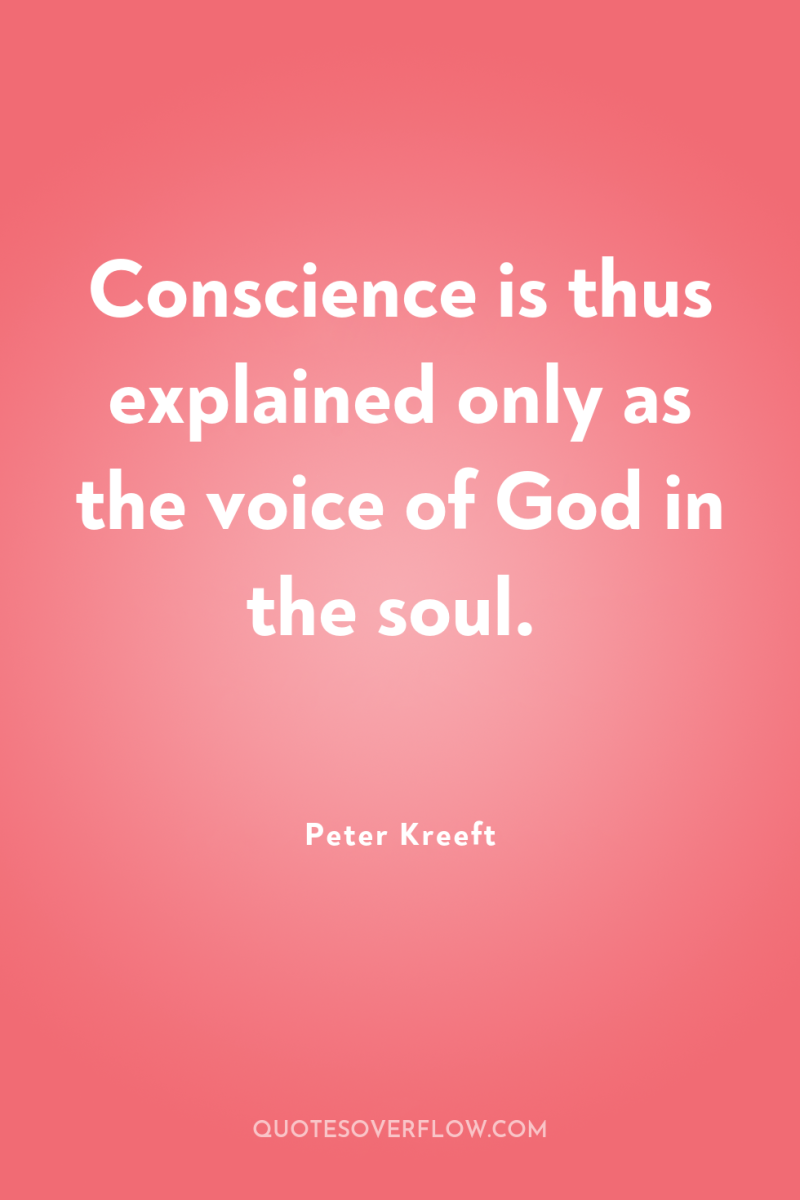 Conscience is thus explained only as the voice of God...