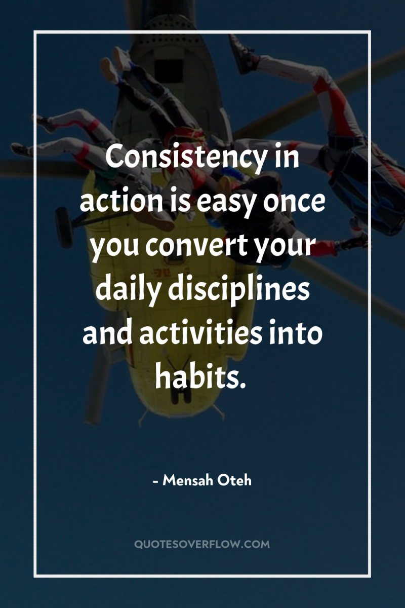 Consistency in action is easy once you convert your daily...