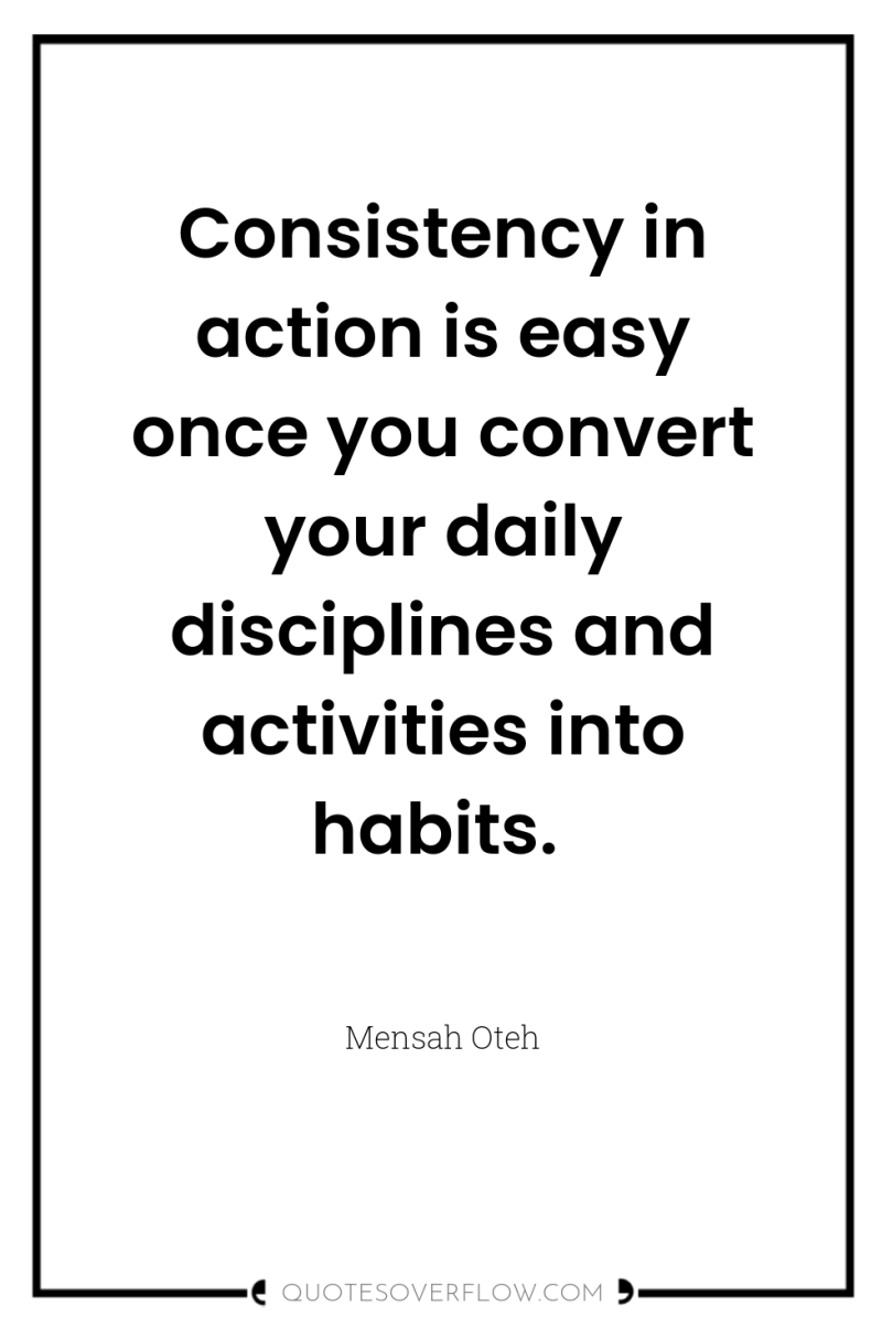 Consistency in action is easy once you convert your daily...