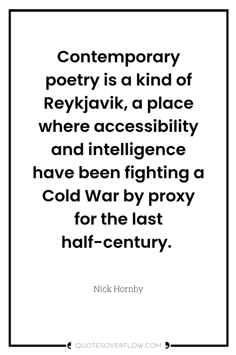 Contemporary poetry is a kind of Reykjavik, a place where...