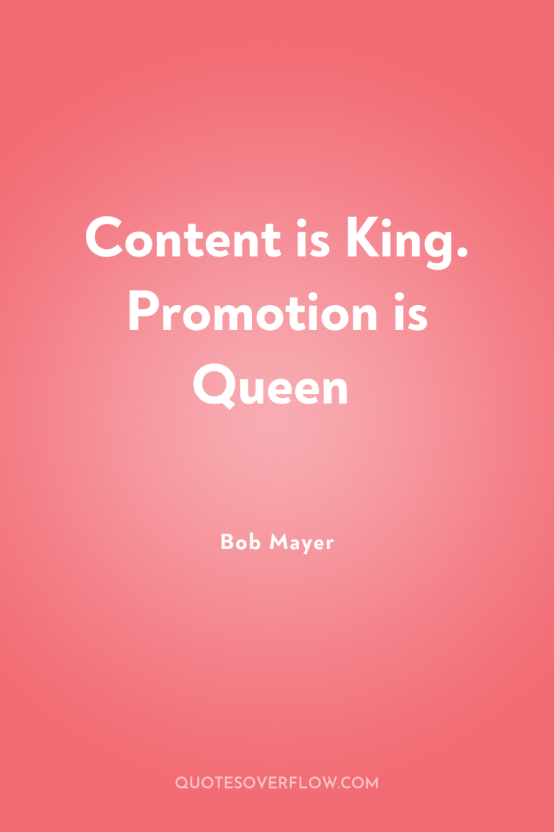 Content is King. Promotion is Queen 
