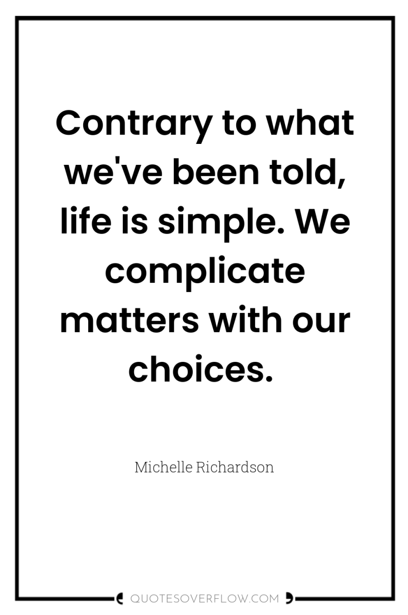 Contrary to what we've been told, life is simple. We...