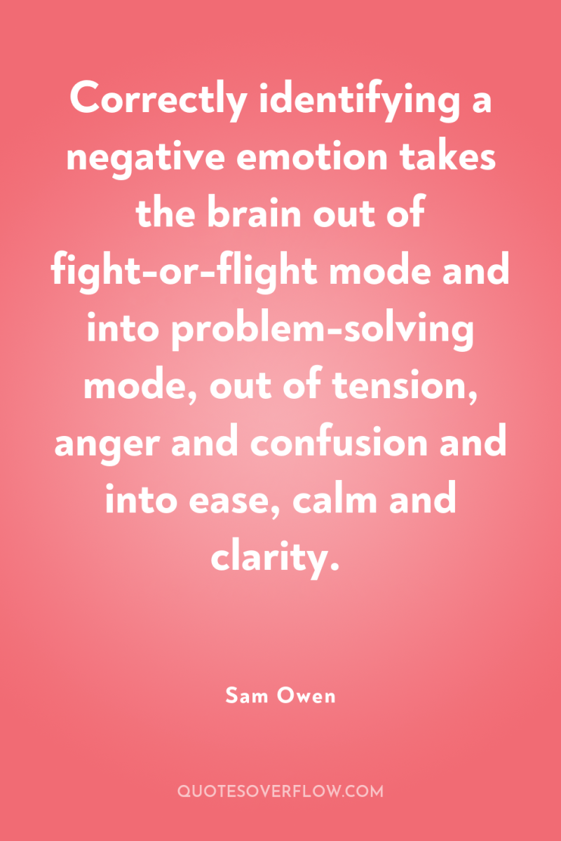 Correctly identifying a negative emotion takes the brain out of...