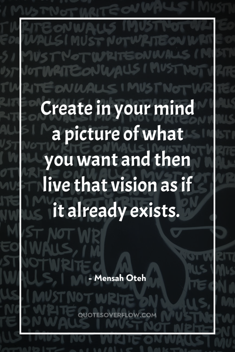 Create in your mind a picture of what you want...