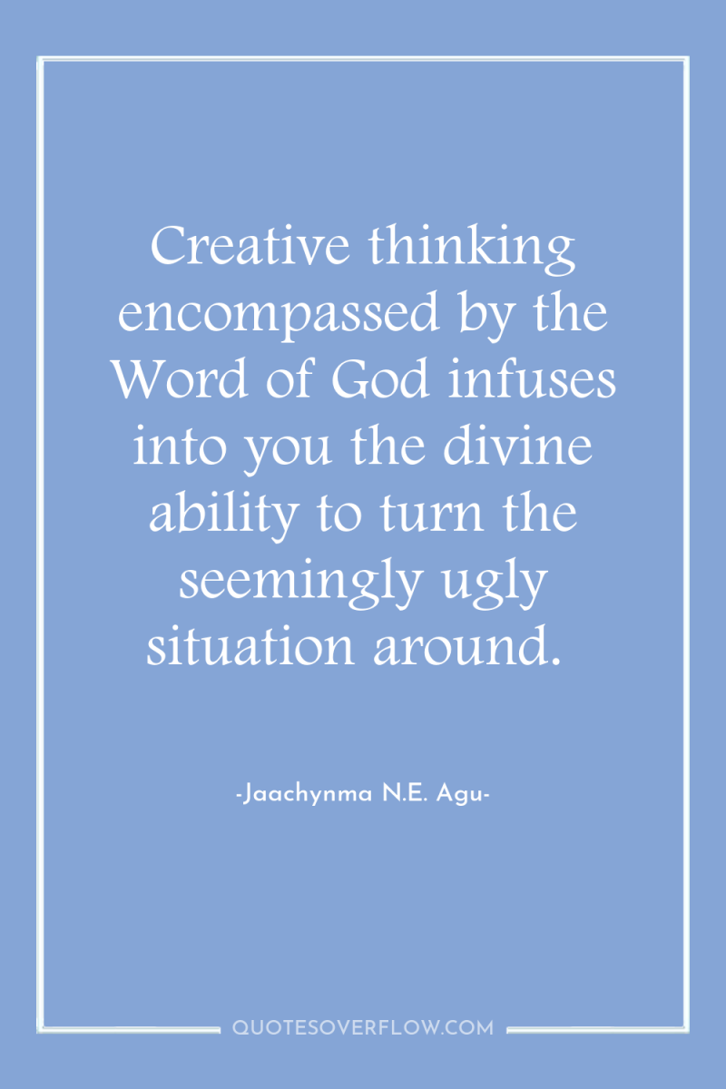Creative thinking encompassed by the Word of God infuses into...