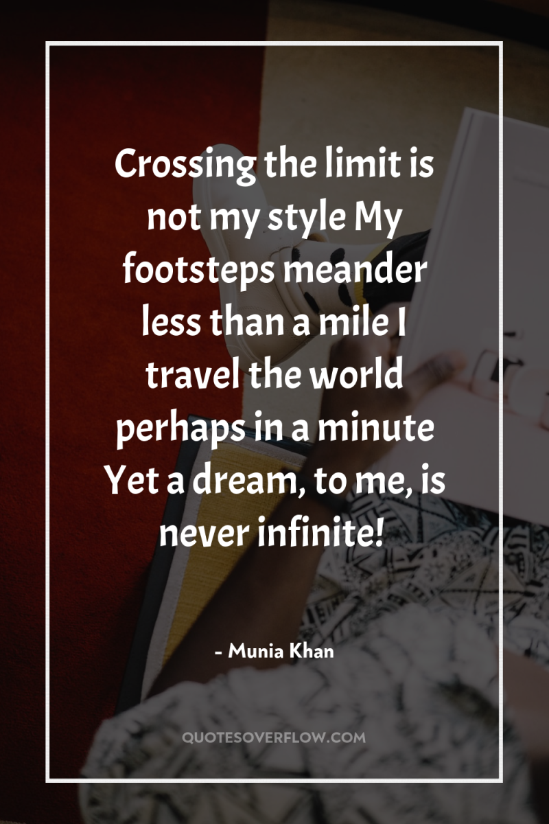 Crossing the limit is not my style My footsteps meander...