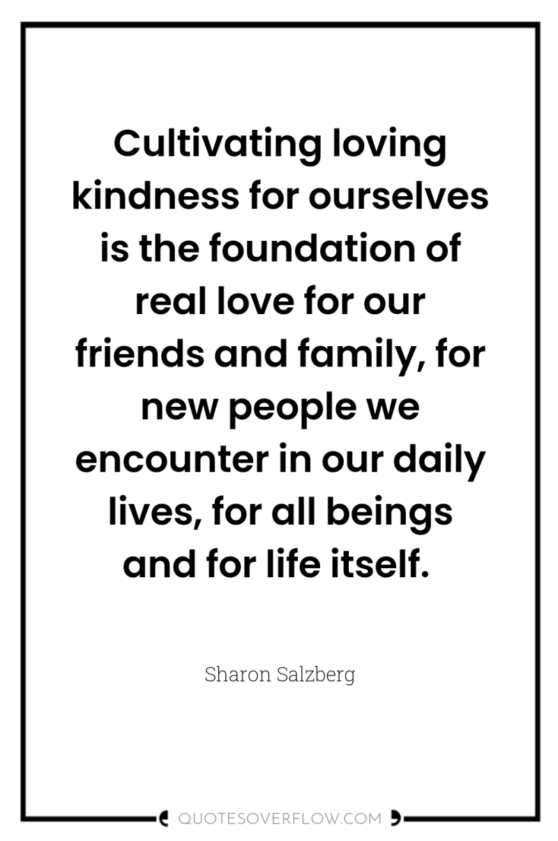 Cultivating loving kindness for ourselves is the foundation of real...