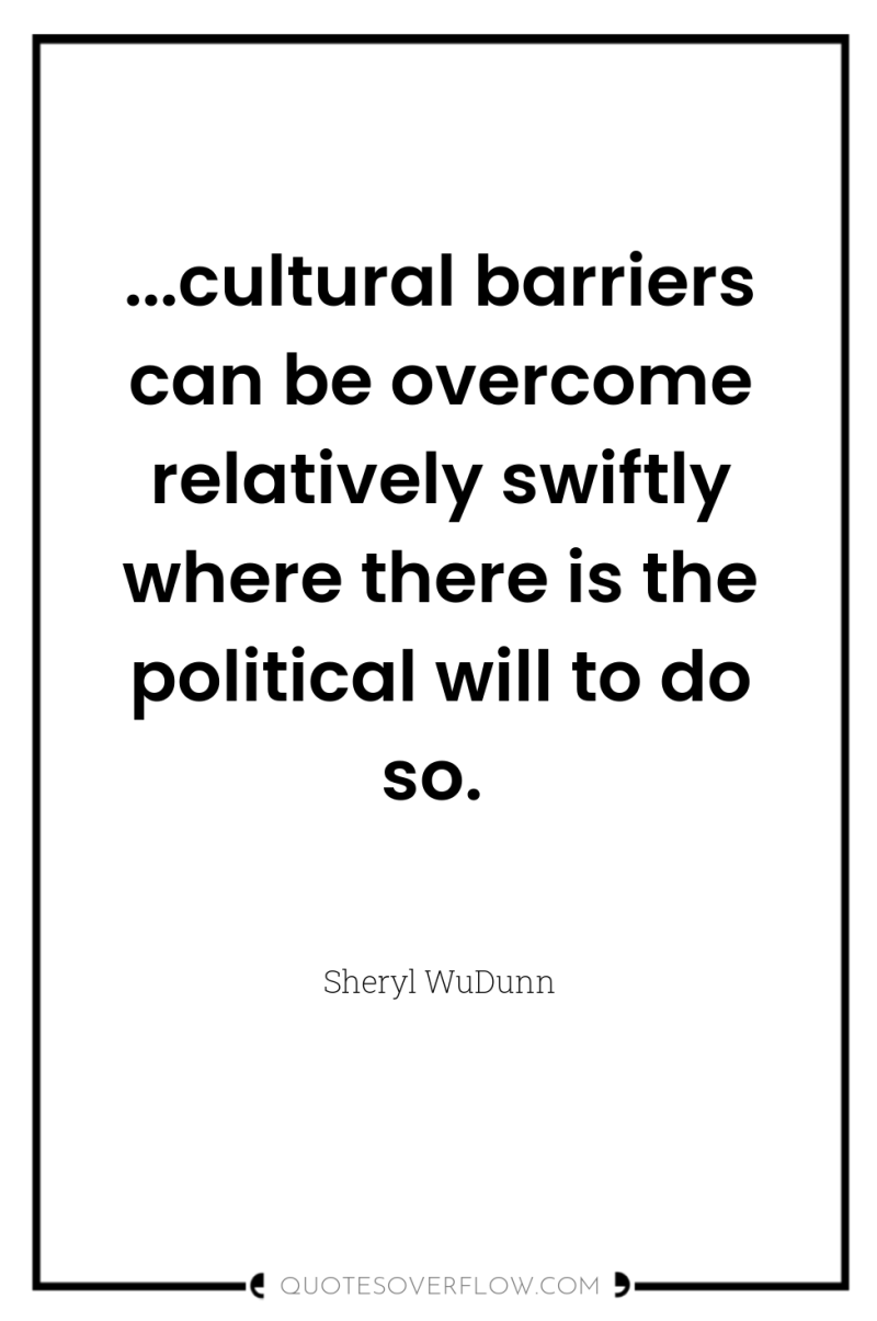 ...cultural barriers can be overcome relatively swiftly where there is...