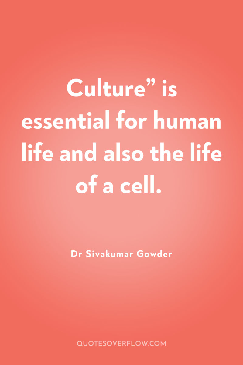 Culture” is essential for human life and also the life...