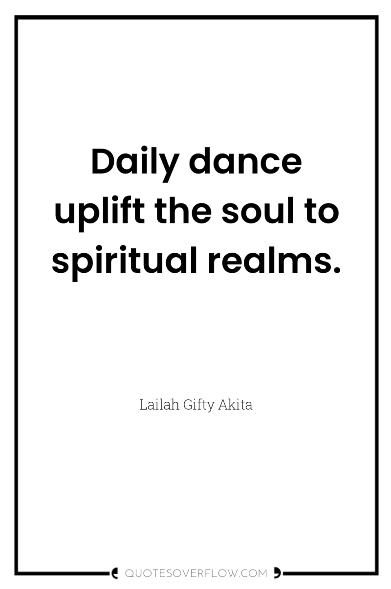 Daily dance uplift the soul to spiritual realms. 