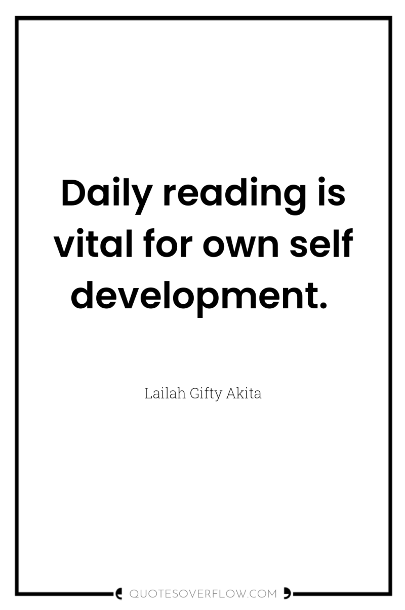 Daily reading is vital for own self development. 