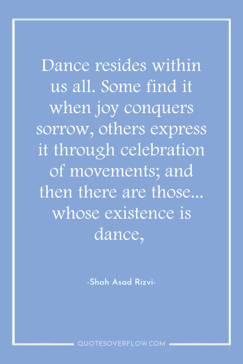 Dance resides within us all. Some find it when joy...