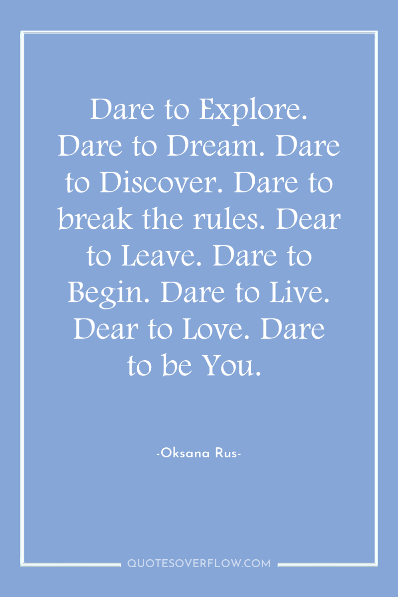 Dare to Explore. Dare to Dream. Dare to Discover. Dare...