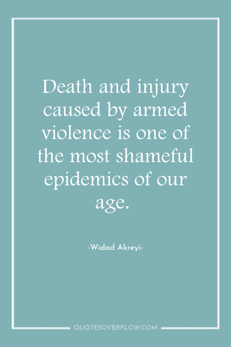 Death and injury caused by armed violence is one of...