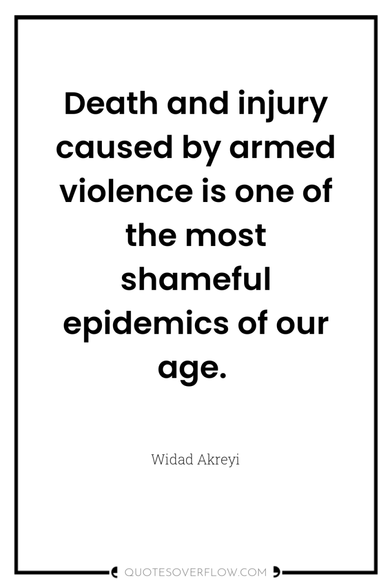 Death and injury caused by armed violence is one of...