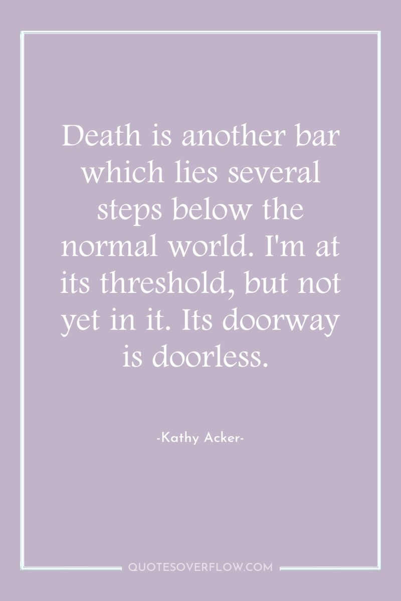 Death is another bar which lies several steps below the...