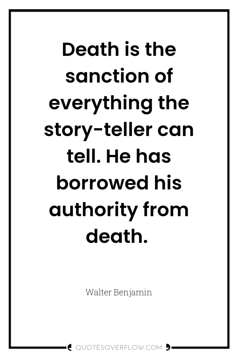 Death is the sanction of everything the story-teller can tell....