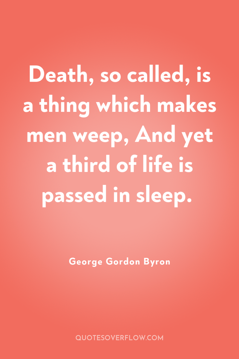 Death, so called, is a thing which makes men weep,...
