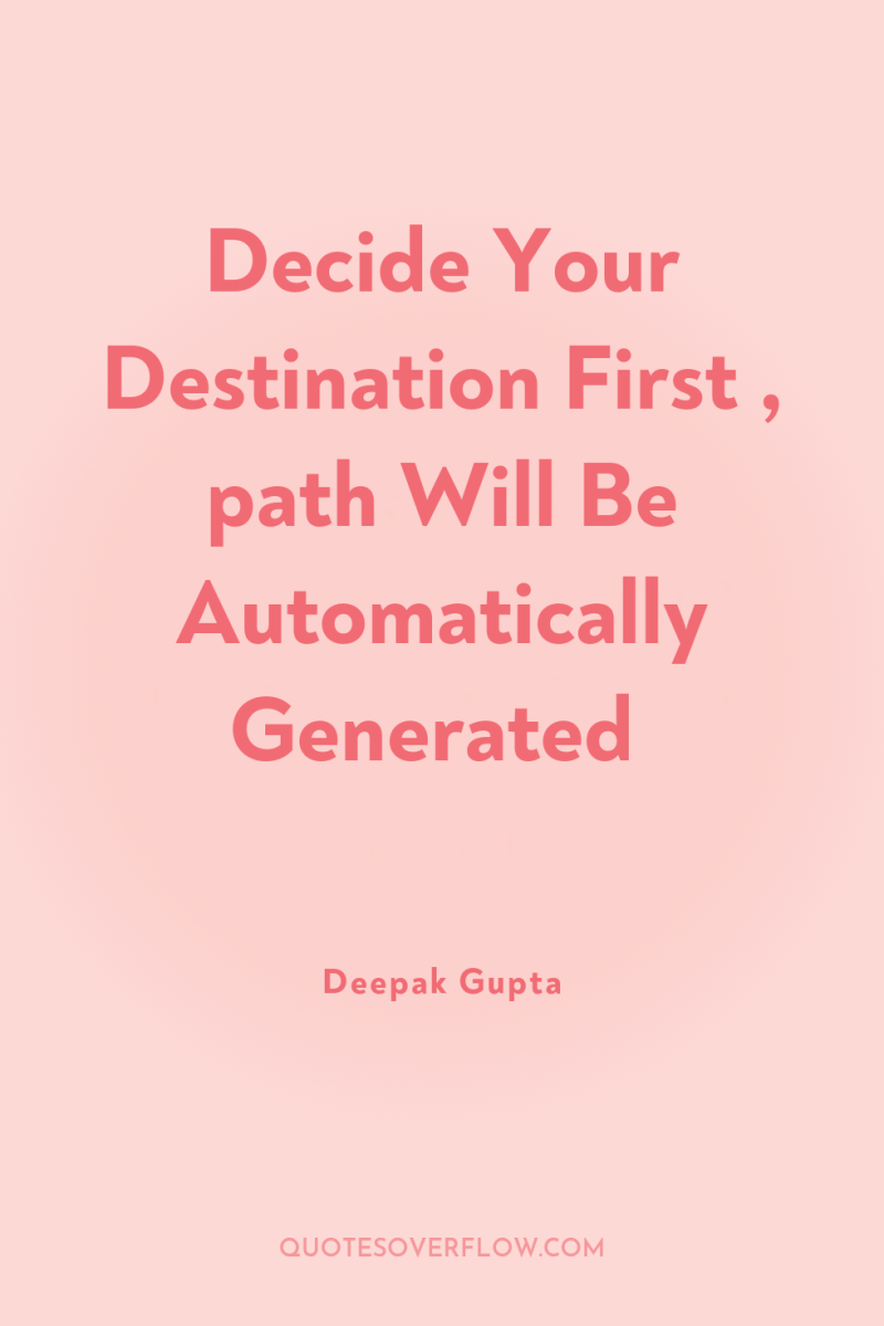 Decide Your Destination First , path Will Be Automatically Generated 