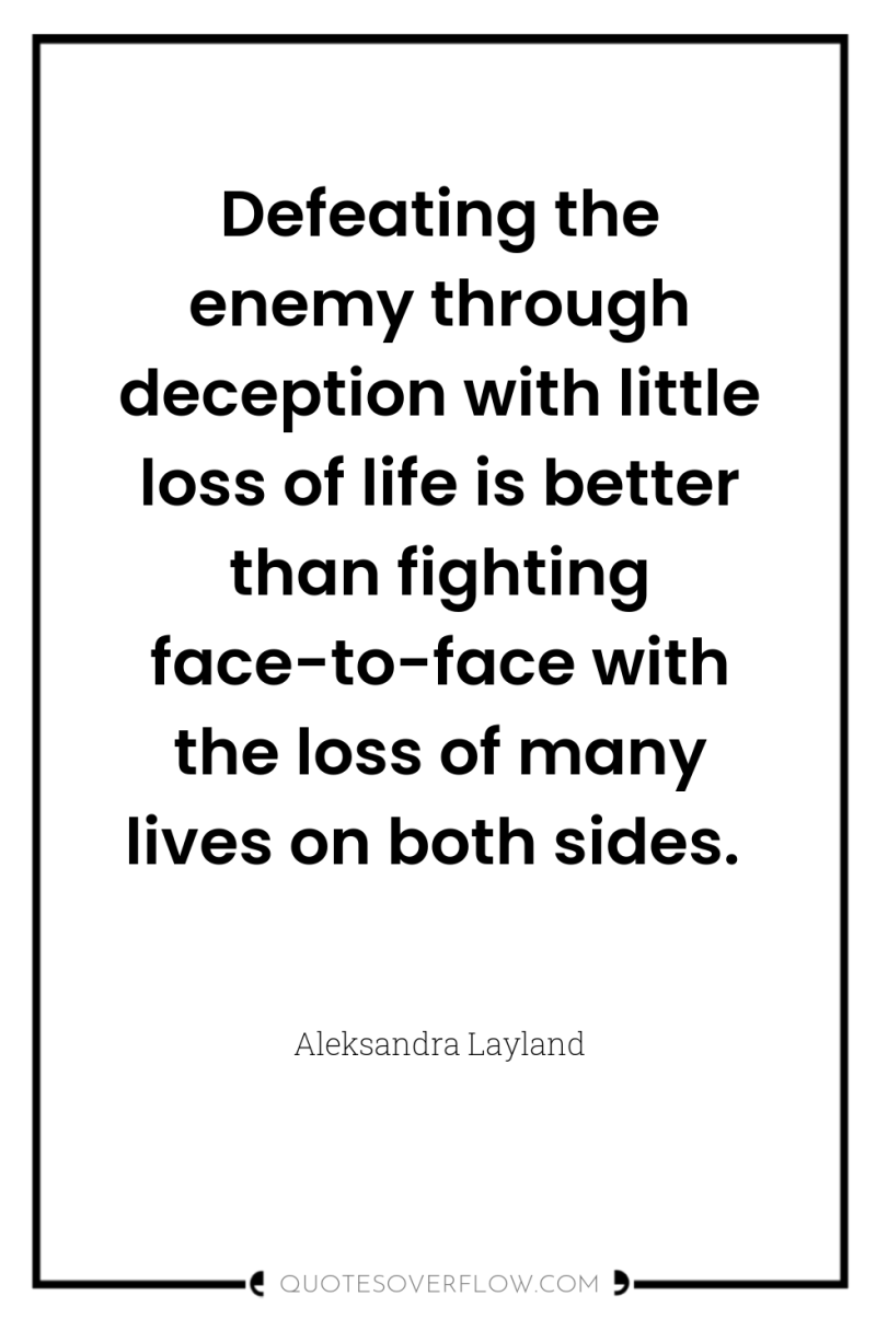 Defeating the enemy through deception with little loss of life...