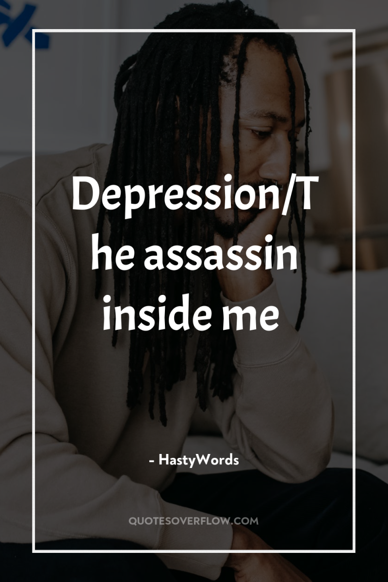 Depression/The assassin inside me 