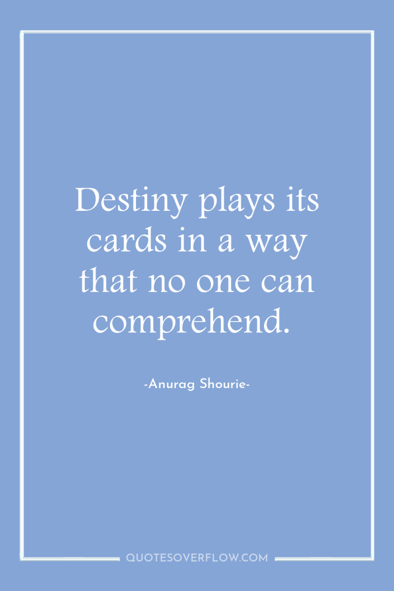 Destiny plays its cards in a way that no one...