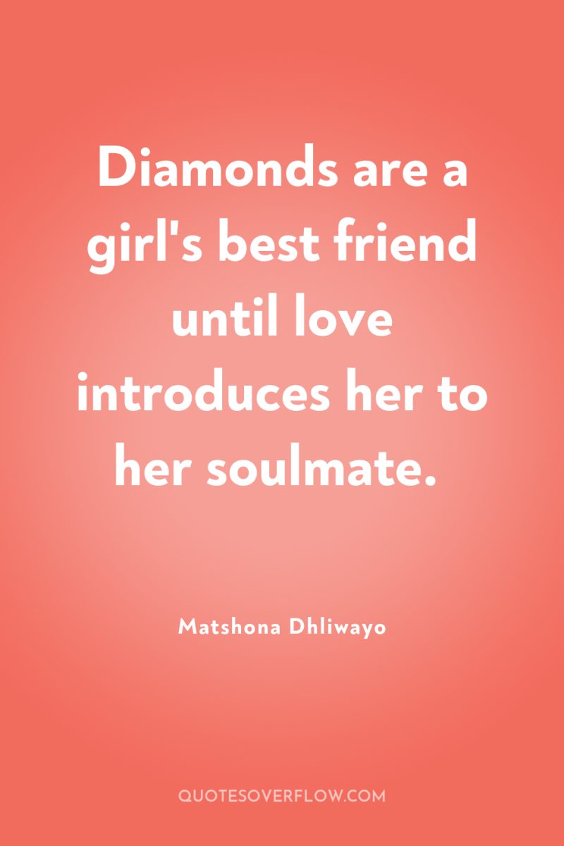 Diamonds are a girl's best friend until love introduces her...