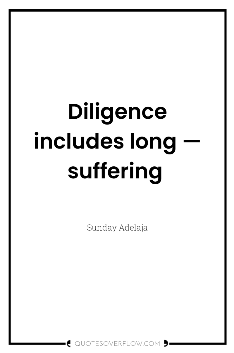 Diligence includes long — suffering 