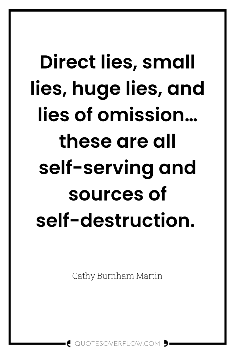 Direct lies, small lies, huge lies, and lies of omission…...