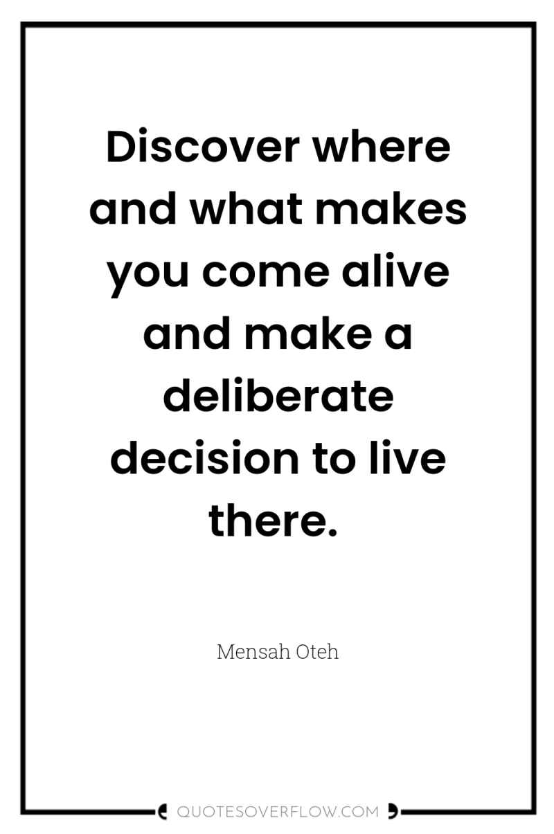 Discover where and what makes you come alive and make...