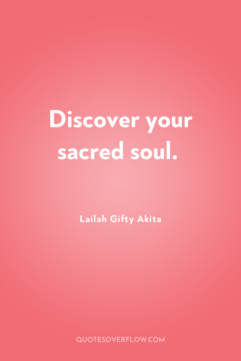 Discover your sacred soul. 