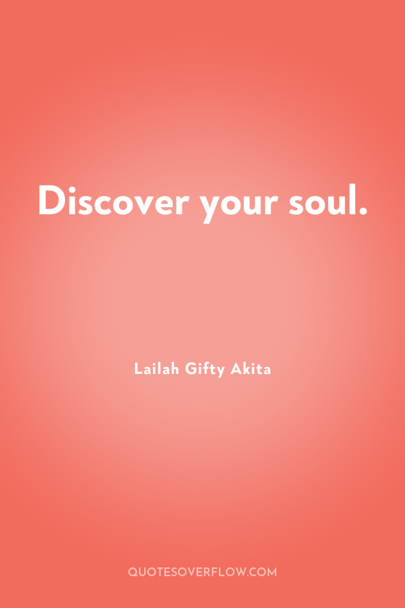 Discover your soul. 