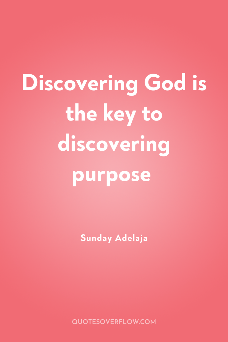 Discovering God is the key to discovering purpose 